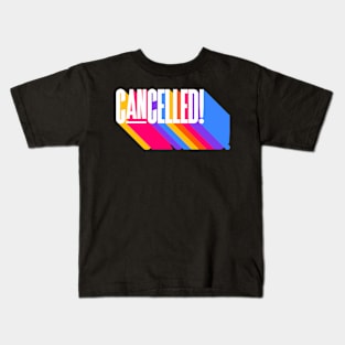 Cancelled Funny You're Cancelled Prank Kids T-Shirt